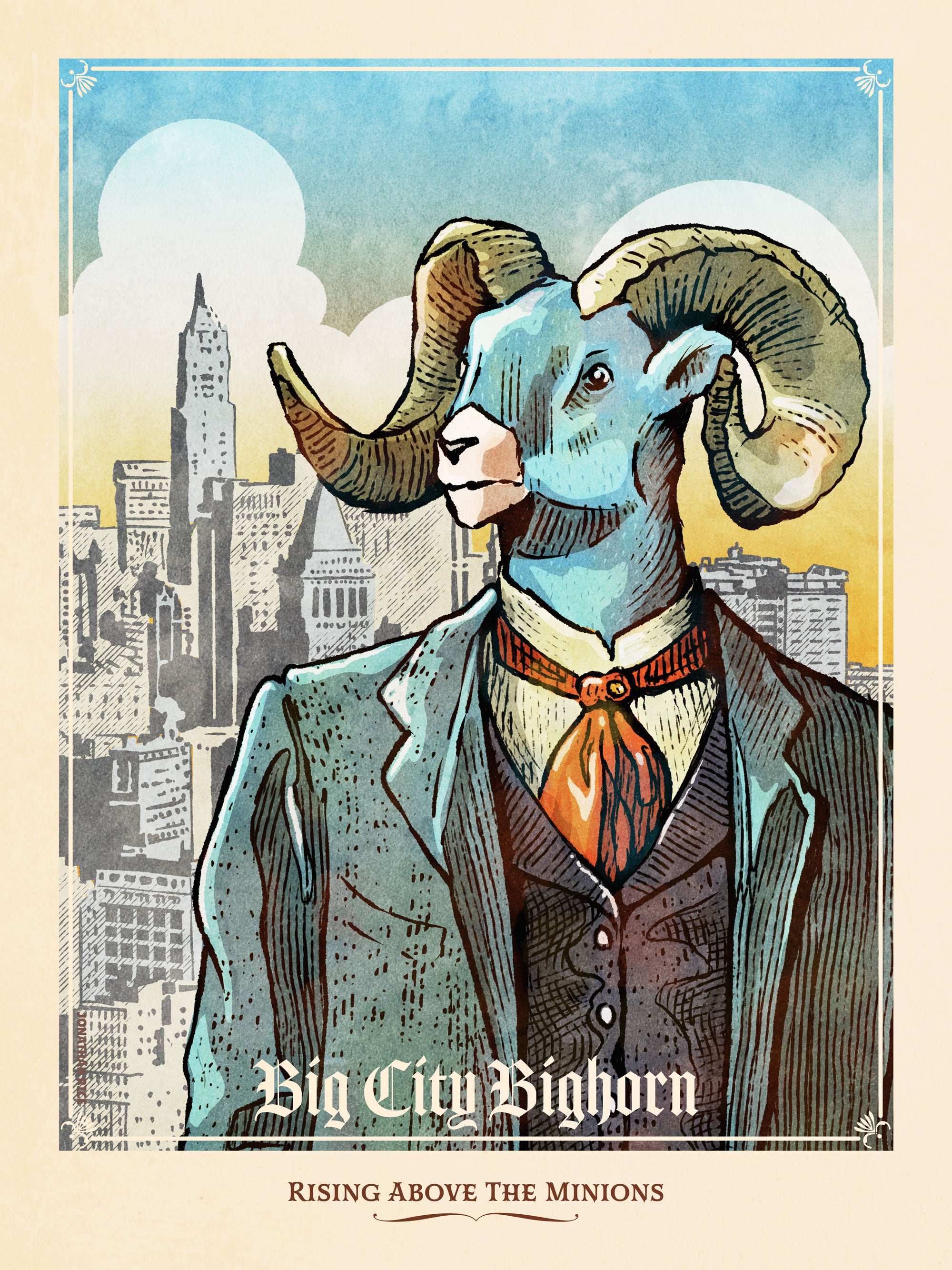 Like the portraits of the tycoons and captains of industry of the Gilded age, this print portrays the Bighorn as a Big City Highrise mogul. The dusty colors, textures, and ornate typography create a stunning poster, with a headline that says “Big City Bighorn”.  At the bottom the type says “Rising Above the Minions.”