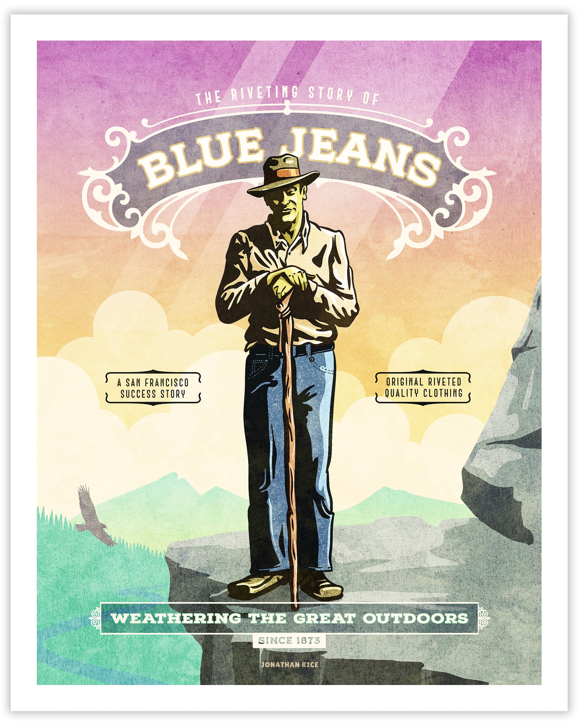 Vintage-style advertisement poster for Blue Jeans. The epic landscape in the background makes the dapper hiker look world-class. The earthy colors and elegant type treatment make it eye-catching and stylish. The headline says, “The Riveting Story of Blue Jeans.”