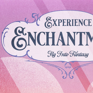 Poster detail of ornate lettering “Experience Enchantment – Fly Into Fantasy” on vintage fantasy castle print.