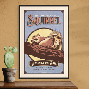 Retro style giclée art print of a Fox Squirrel on a branch eating an accorn. It has dusty colors, textures, and ornate typography, with a headline that says “American Fox Squirrel, Sciurus Niger”.  At the bottom the type says “ Adorable for sure. But let’s be honest, it really is just a tree rat.”