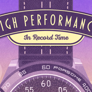 TAG Heuer and Porsche art print and poster. embodies high-performance cars and precision timekeeping. It has the headline “High Performance in Record Time” on it.