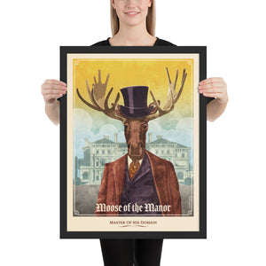 Like the portraits of the tycoons and captains of industry of the Gilded age, this print portrays the moose as the master of his own manor and domain. The dusty colors, textures, and ornate typography, with a headline that says “Moose of the Manor”.  At the bottom the type says “Master of his Own Domain.”
