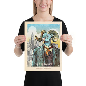 Like the portraits of the tycoons and captains of industry of the Gilded age, this print portrays the Bighorn as a Big City Highrise mogul. The dusty colors, textures, and ornate typography create a stunning poster, with a headline that says “Big City Bighorn”.  At the bottom the type says “Rising Above the Minions.”