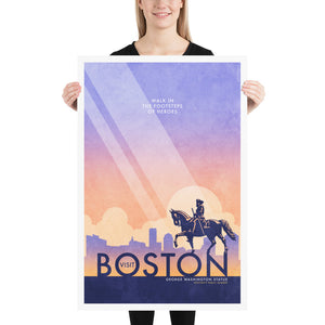 Boston George Washington Statue Travel Poster. In Boston you can walk in the footsteps of heroes like Washington himself. Bright and bold colors combined with a striking design create a stunning poster, which is sure to make a great addition to any room, with a headline that says “Visit Boston”.  At the top, the type says “Walk In The Footsteps of Heroes.” At the bottom, the type says “George Washington Statue — Boston’s Public Garden.”