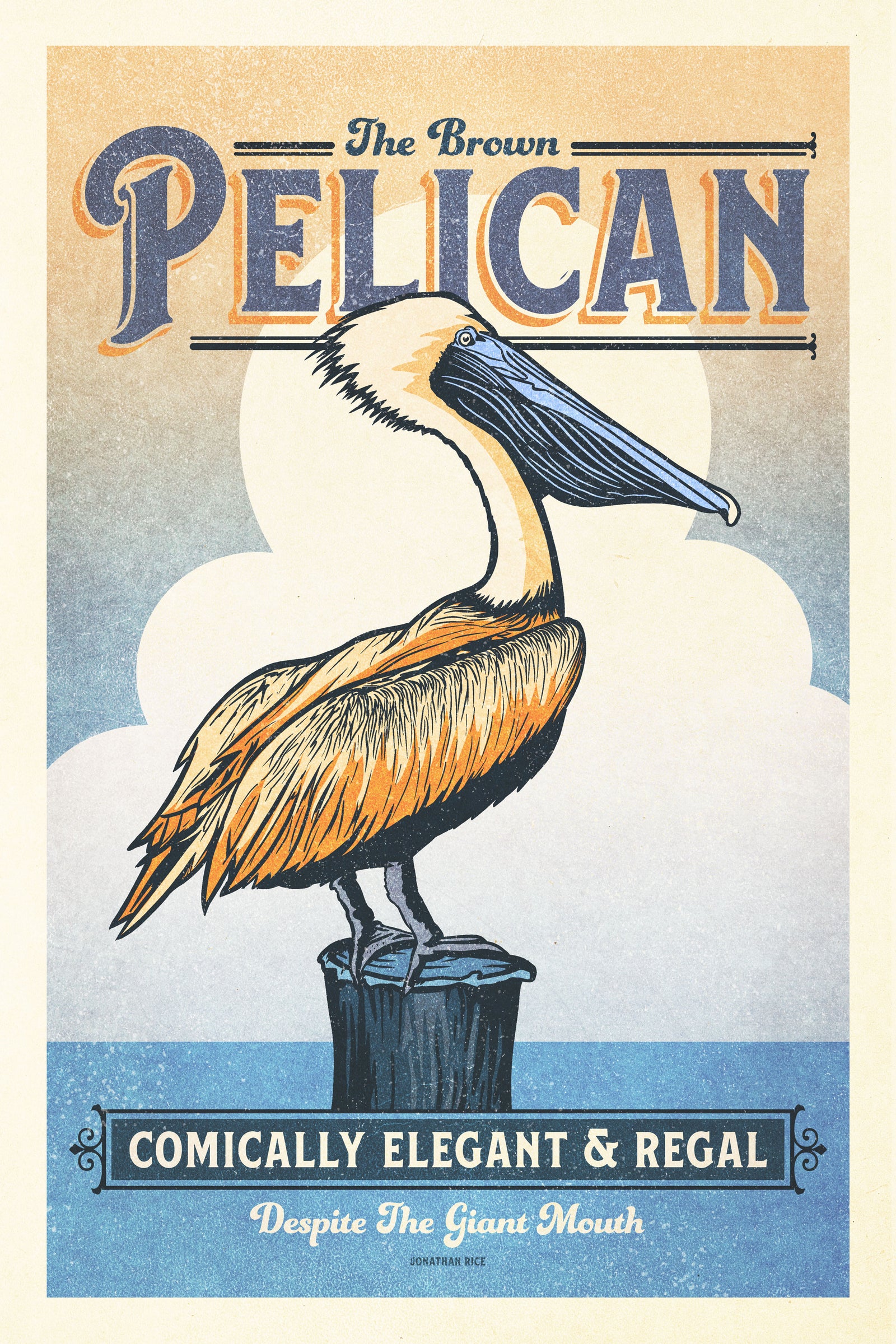 Vintage style humorous Brown Pelican art print standing on a pier with clouds in background.  The poster has ornate typography inspired by old travel, national parks and wildlife posters.
