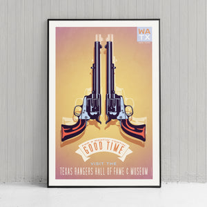 Bold graphic giclée art print of two Six Shooter guns with the words “Texas Rangers Hall of Fame & Museum”. Print has a gradient background of yellow orange and additional words “For a rootin’ tootin’ good time visit”.