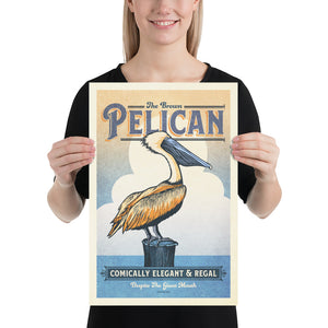 Vintage style humorous Brown Pelican art print standing on a pier with clouds in background.  The poster has ornate typography inspired by old travel, national parks and wildlife posters. 12" x 18"