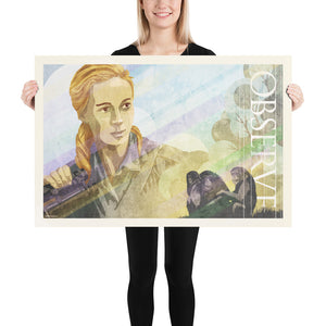 Stunning portrait of Jane Goodall with a family of chimpanzees and the word “OBSERVE”. The poster shows Goodall, with binoculars, overlooking a family of chimps with jungle and sun rays in the background. Size: 36" x 24"