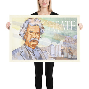 Portrait of Mark Twain with the whitewash fence scene from Tom Sawyer and the word “CREATE”. The poster shows Twain in his trademark, the boys painting the fence and sun rays in the background. Size 36" x 24"